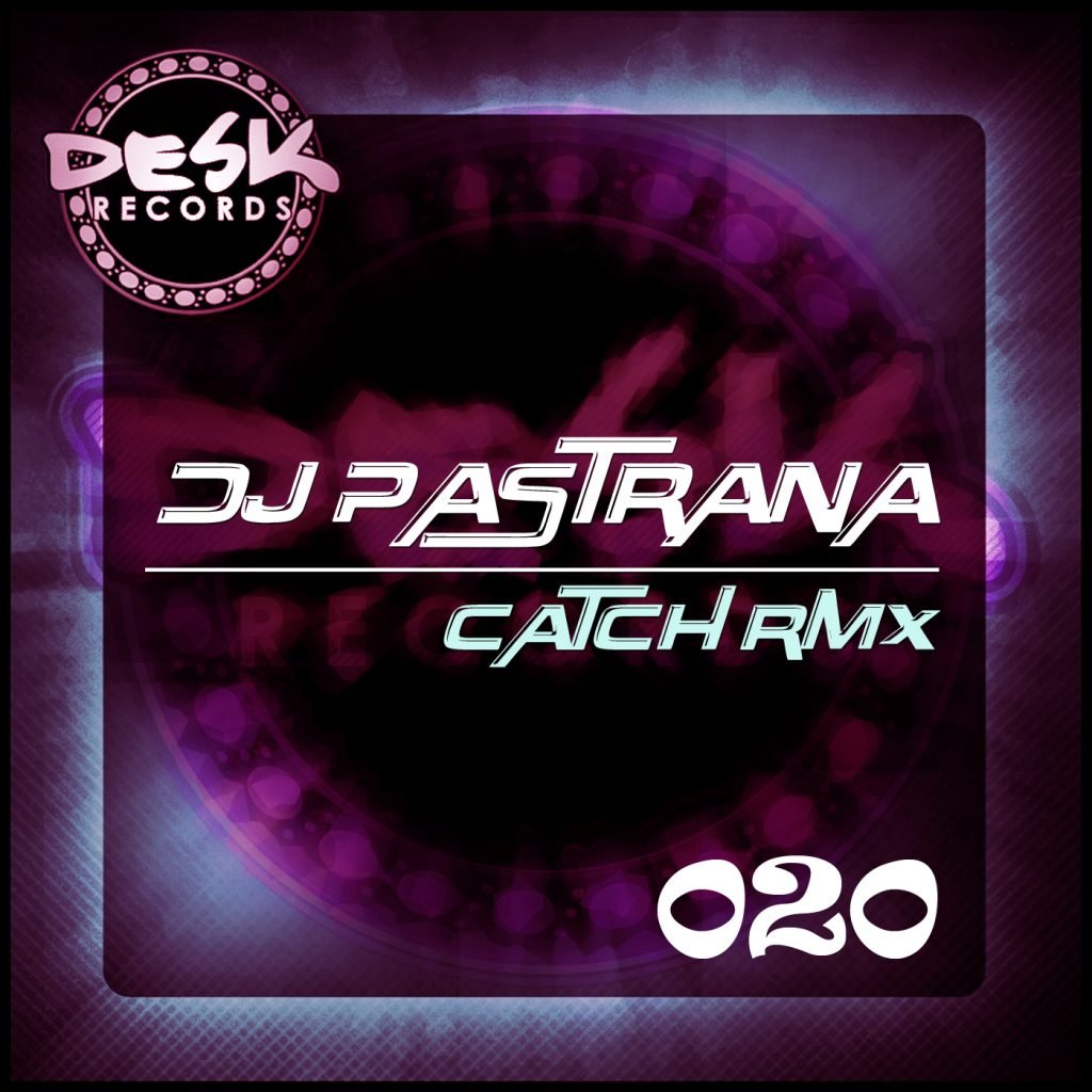 Dj Pastrana - Catch Rmx