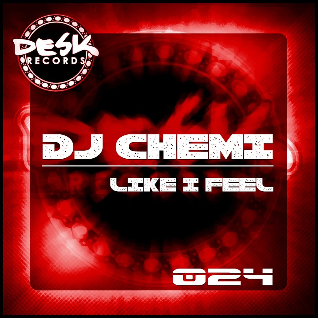 Dj Chemi - Like I Feel