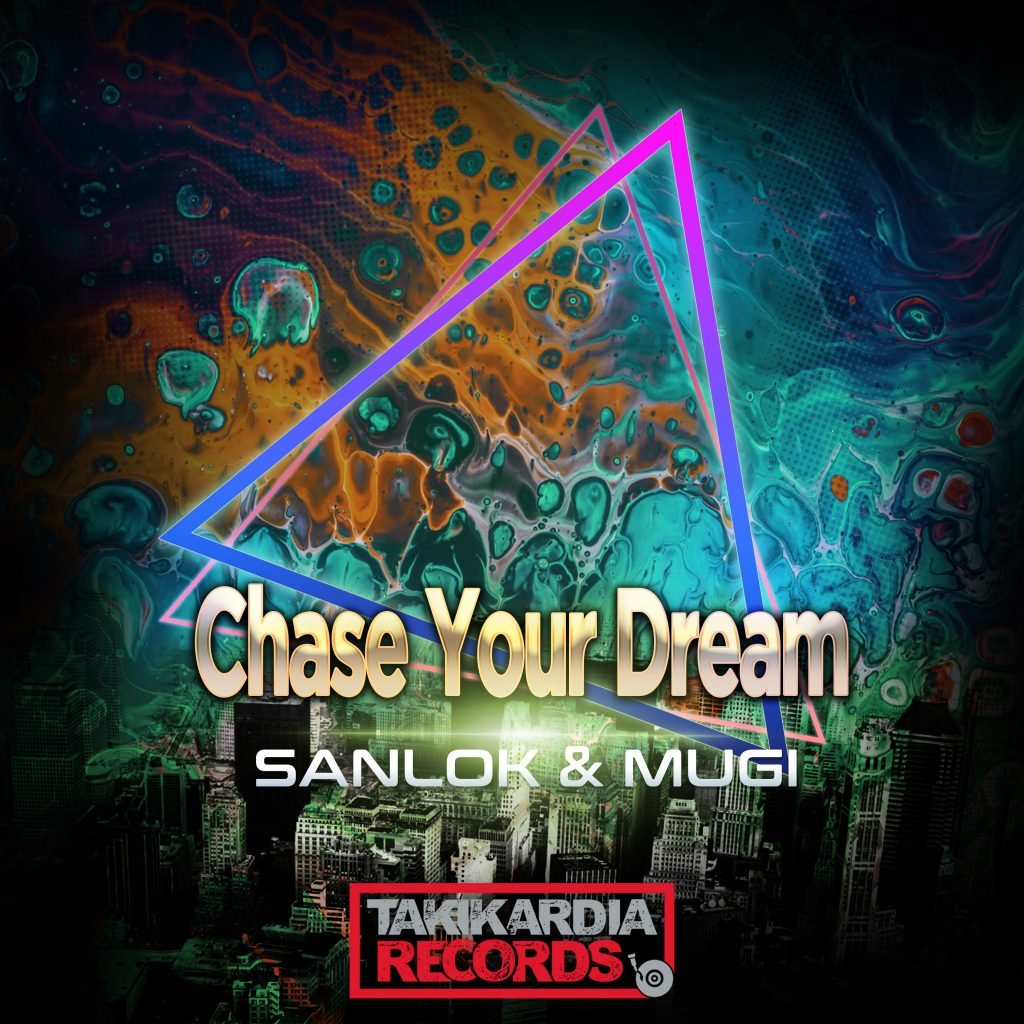 Sanlok & Mugi- Chase Your Dream