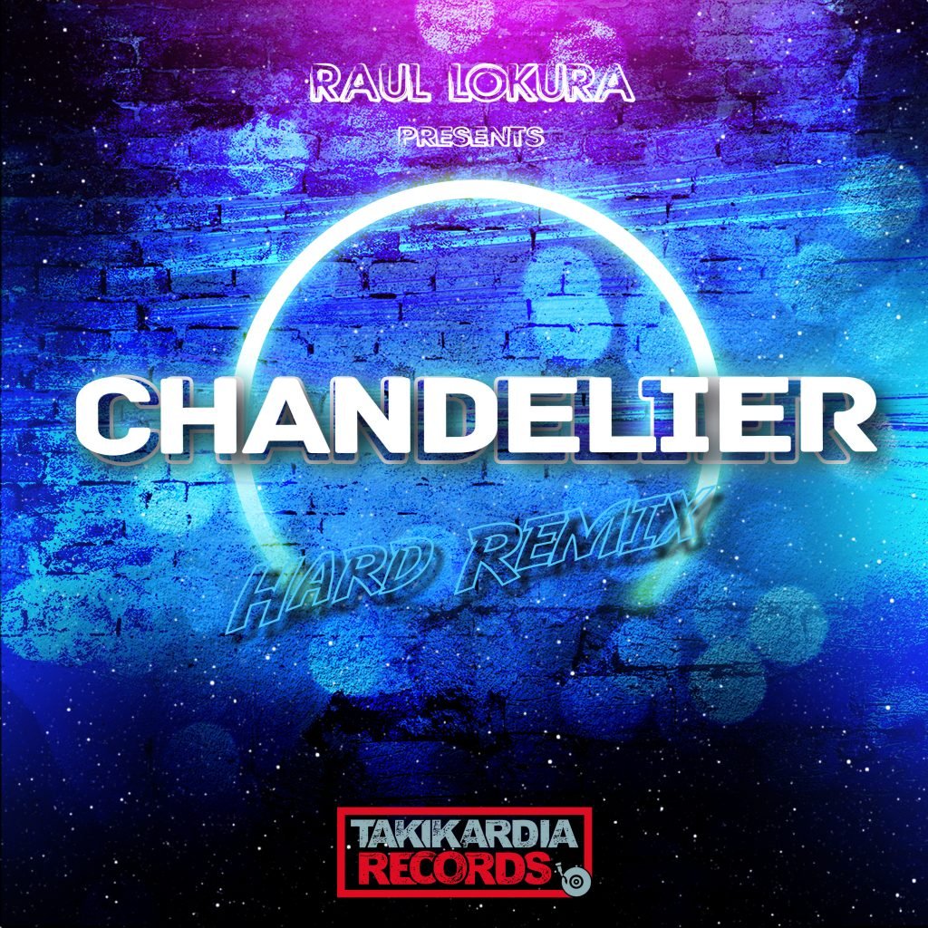 Raul Lokura - Chandelier (Hard rmx)