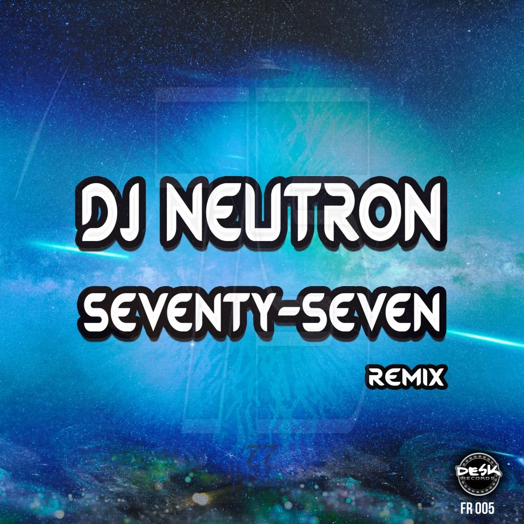 Dj Neutron - Seventy Seven Remix