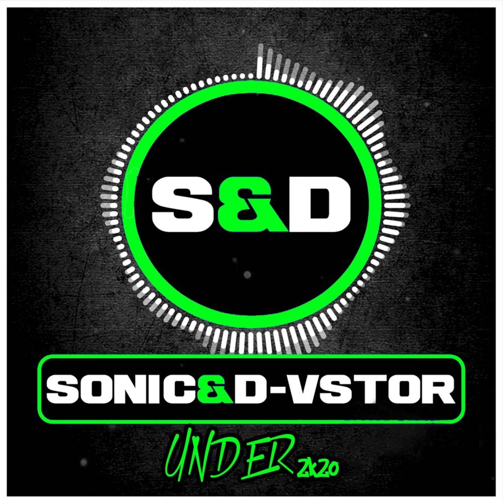 Sonic & D-Vstor- Under 2K20