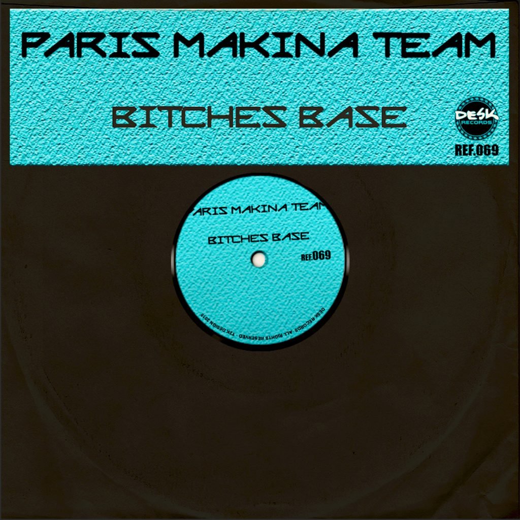 Paris Makina Team - Bitches Base