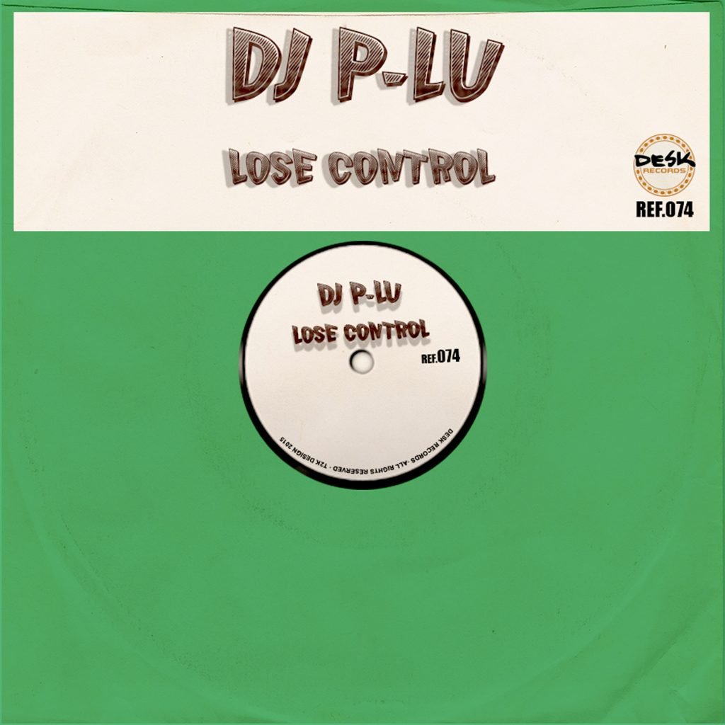 Dj P-Lu - Lose Control