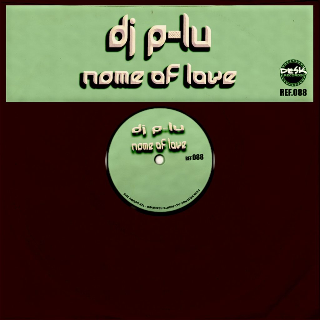 Dj P-Lu - Name Of Love