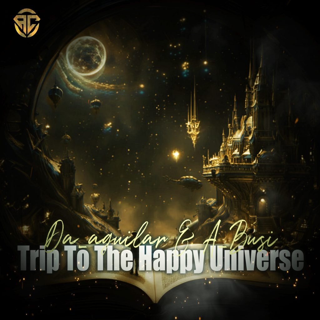 Da_aguilar & A_Busi - Trip To The Happy Universe