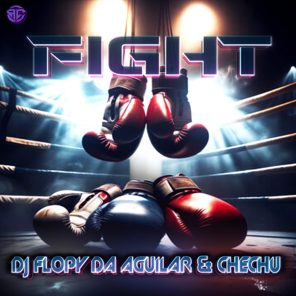 Dj Flopy Da_Aguilar & Chechu - Fight