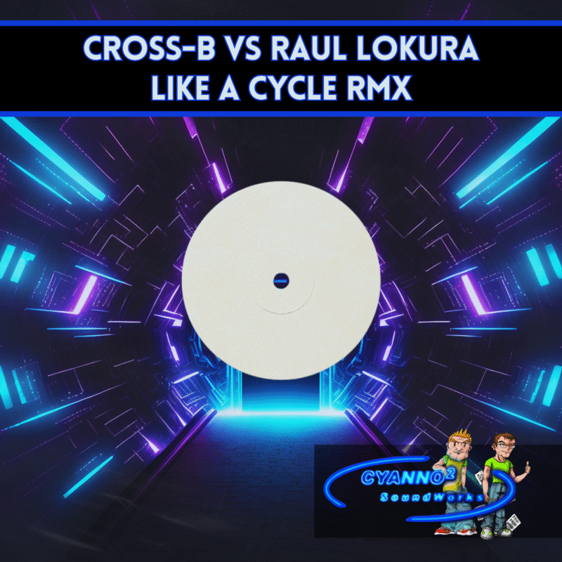 Cross-B vs Raul Lokura - Like a Cycle RMX