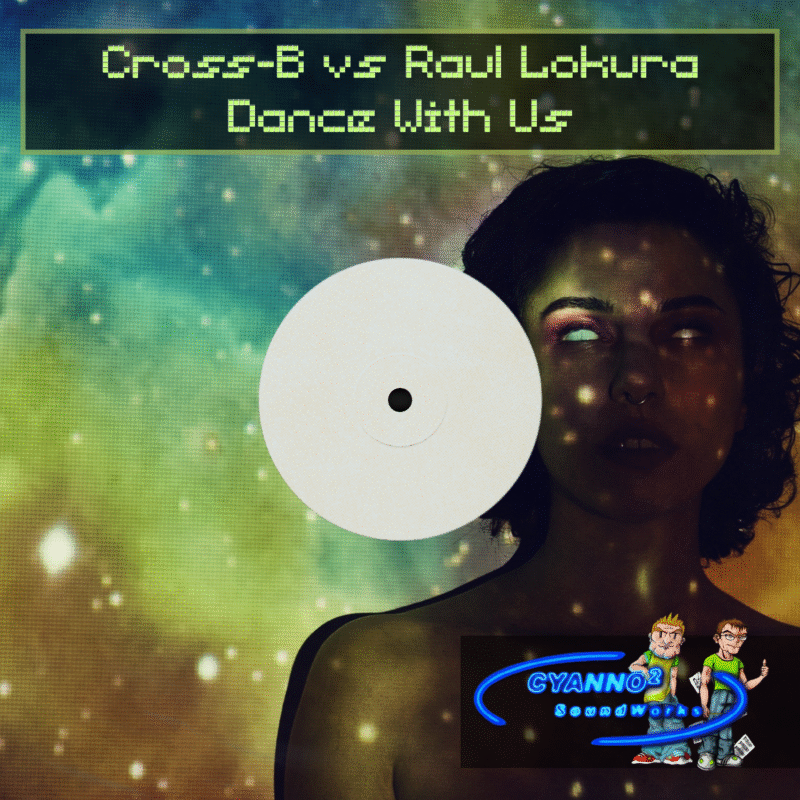 Cross-B vs Raul Lokura – Dance With Us