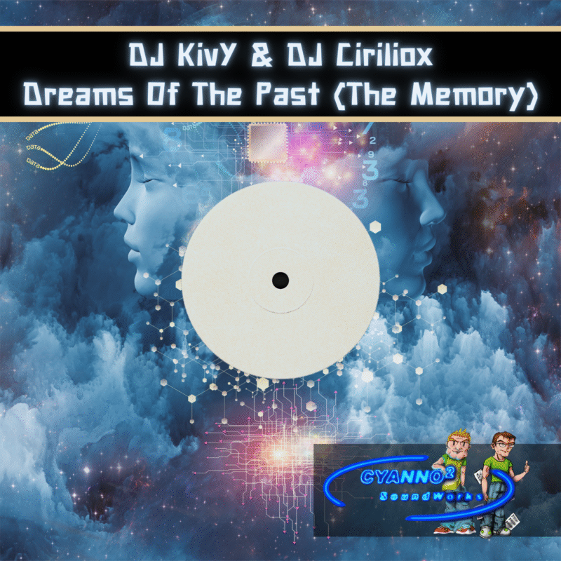 DJ KivY & DJ Ciriliox - Dreams Of The Past (The Memory)