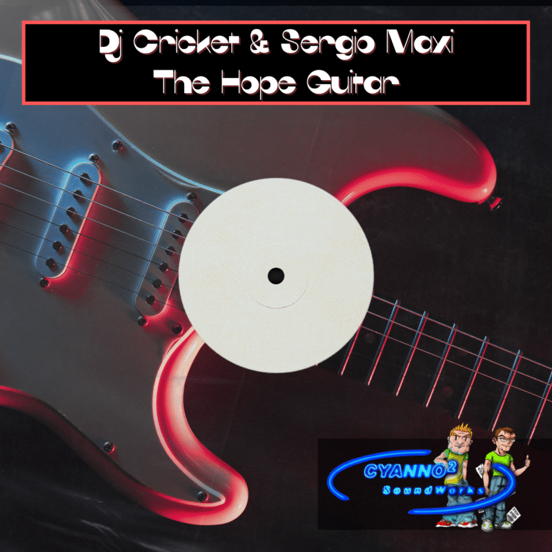 Dj Cricket & Sergio Maxi - The Hope Guitar