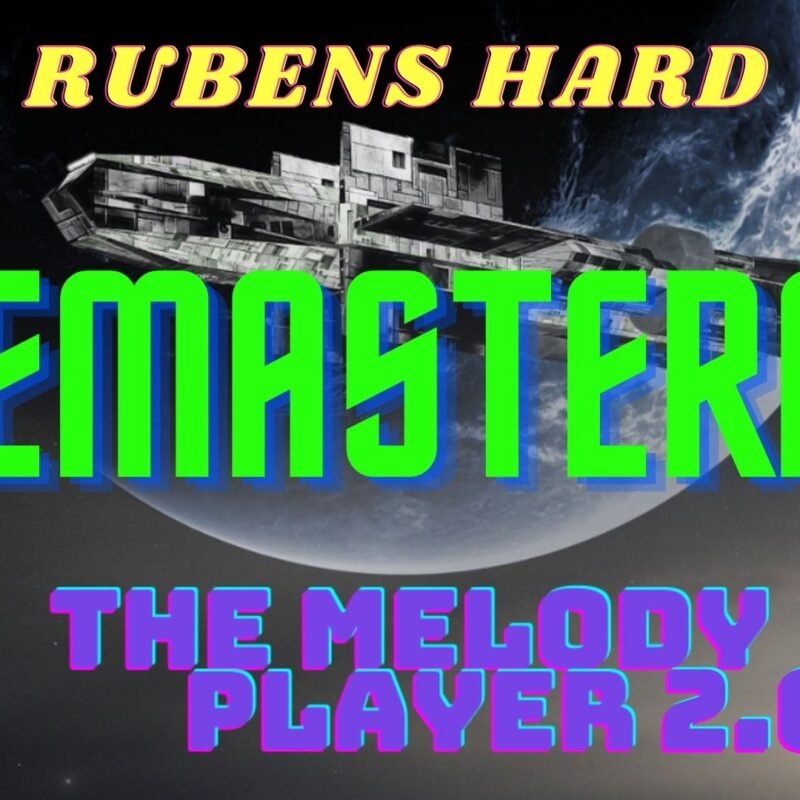 Rubens Hard – The melody player 2.0 (Remastered)