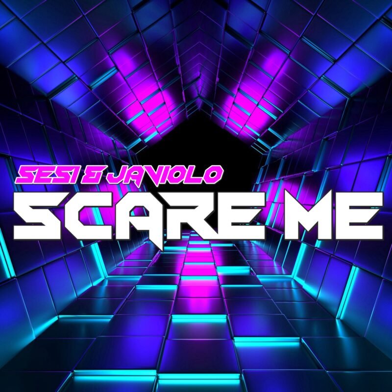 Sesi & Javiolo - Scare Me